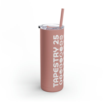 Tapestry 25: Maars Maker Skinny Matte Tumbler, 20oz